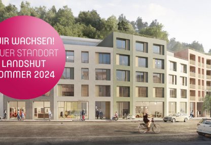 Wir wachsen! Neuer Standort Landshut Sommer 2024