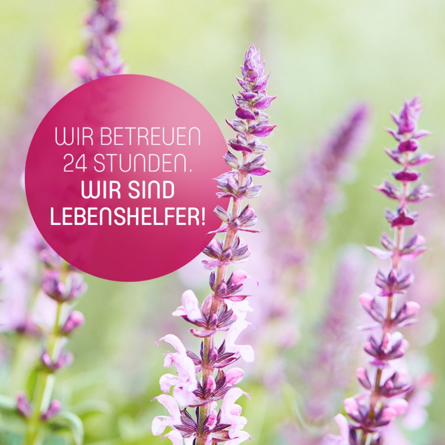 Wir betreuen 24 Stunden. Wir sind Lebenshelfer!
