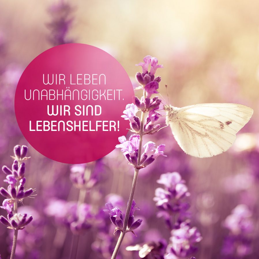 Wir leben Unabhängigkeit. Wir sind Lebenshelfer!