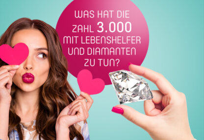 Was hat die Zahl 3.000 mit Lebenshelfer und Diamanten zu tun?