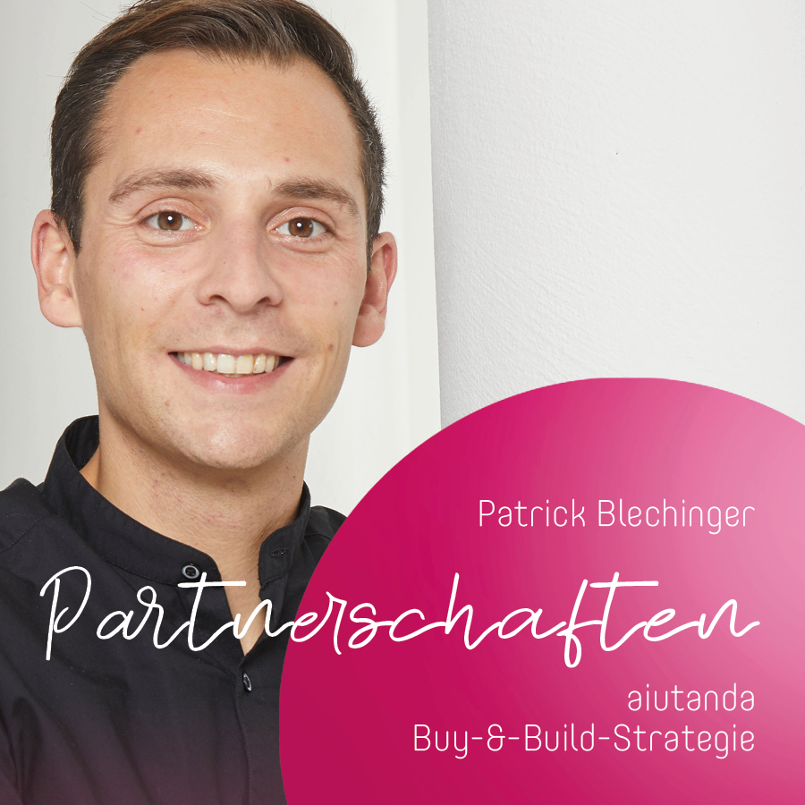 Partnerschaften Aiutanda Buy-&-Build-Strategie - Patrick Blechinger