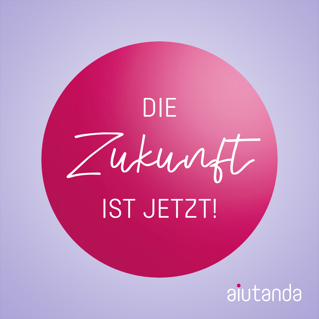 Die Zukunft ist jetzt!