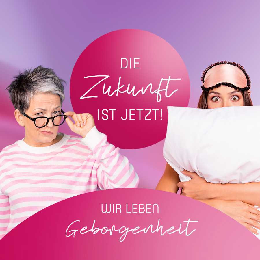 Die Zukunft ist jetzt! Wir leben Geborgenheit