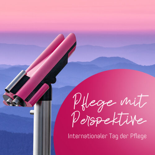 Rosa Fernrohr vor Berglandschaft mit Schriftzug Pflege mit Perspektive – Internationaler Tag der Pflege‘