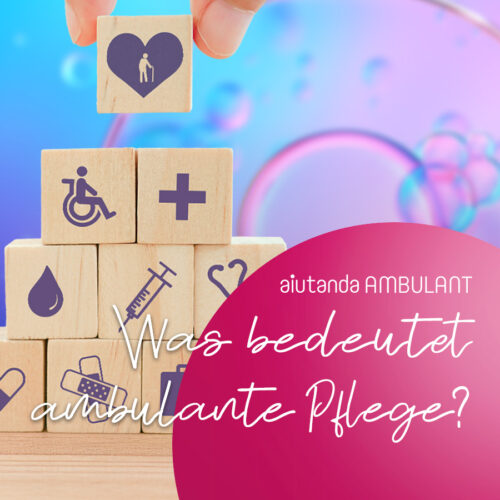 "Was bedeutet ambulante Pflege?" - aiutanda ambulant
